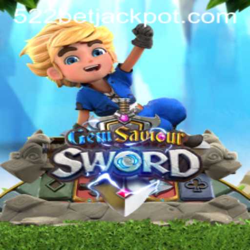 GemSaviourSword: Unlocking Mysteries with 522BET